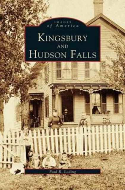Cover for Paul R Loding · Kingsbury and Hudson Falls (Hardcover Book) (2001)