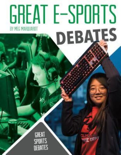 Cover for Meg Marquardt · Great E-Sports Debates (Hardcover Book) (2018)