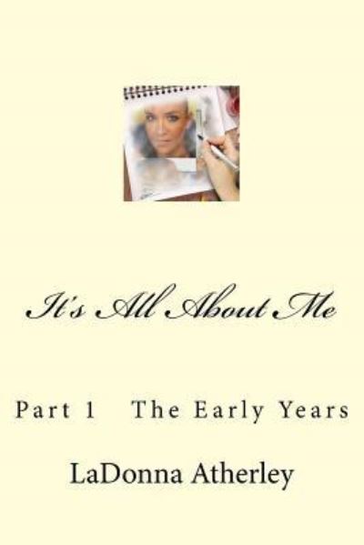 Cover for Ladonna D Atherley · It's All about Me (Paperback Bog) (2018)