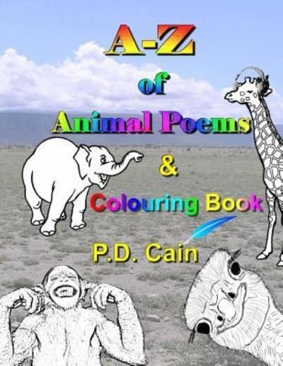 Cover for P D Cain · A-Z of Animal Poems &amp; Colouring Book (Paperback Book) (2016)
