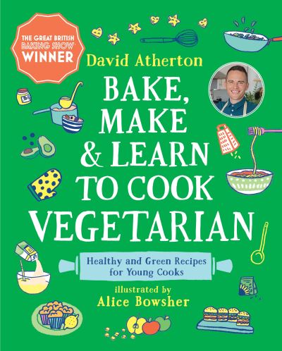 Cover for David Atherton · Bake, Make, and Learn to Cook Vegetarian (Hardcover Book) (2022)