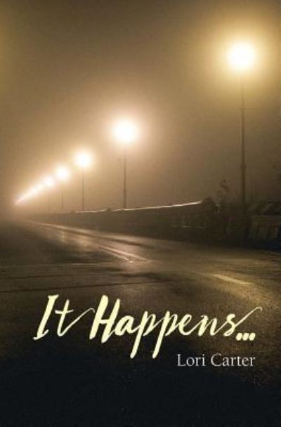 Cover for Lori Carter · It Happens... (Paperback Book) (2016)