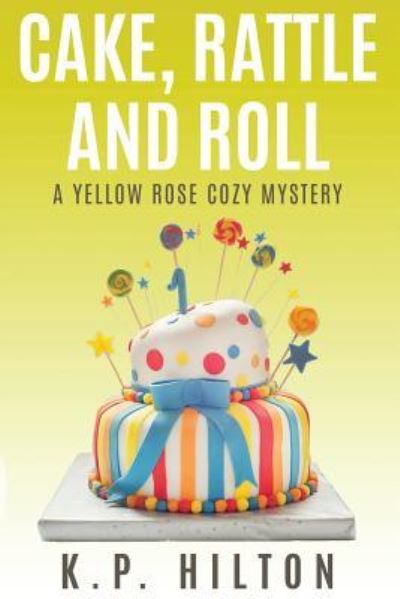 Cover for K P Hilton · Cake, Rattle and Roll (Paperback Book) (2016)