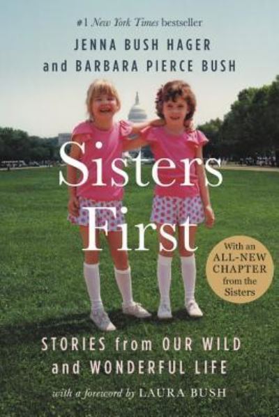 Cover for Jenna Bush Hager · Sisters First: Stories from Our Wild and Wonderful Life (Hardcover Book) [First edition. edition] (2017)