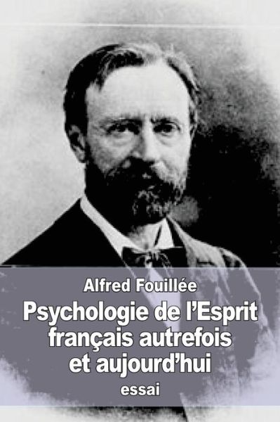 Cover for Alfred Fouillee · Psychologie de l'Esprit Fran ais Autrefois Et Aujourd'hui (Pocketbok) (2017)