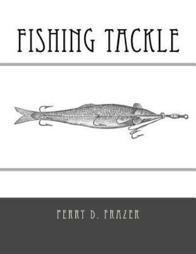 Cover for Perry D Frazer · Fishing Tackle (Paperback Book) (2017)