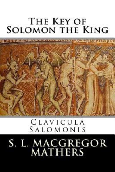 Cover for S L MacGregor Mathers · The Key of Solomon the King (Taschenbuch) (2017)