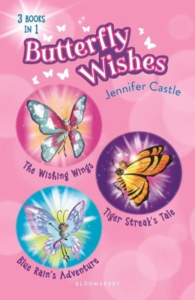 Cover for Jennifer Castle · Butterfly Wishes Bind-up Books 1-3: The Wishing Wings, Tiger Streak's Tale, Blue Rain's Adventure (Inbunden Bok) (2018)