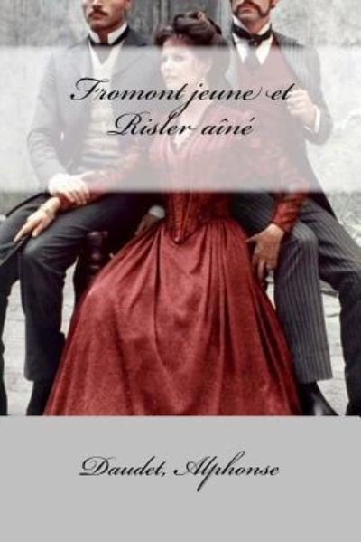Cover for Daudet Alphonse · Fromont jeune et Risler aine (Pocketbok) (2017)