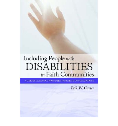 Cover for Erik W. Carter · Including People with Disabilities in Faith Communities: A Guide for Service Providers, Families and Congregations (Paperback Book) (2007)