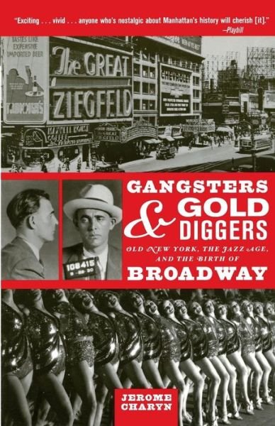 Cover for Jerome Charyn · Gangsters and Gold Diggers: Old New York, the Jazz Age, and the Birth of Broadway (Paperback Book) (2004)