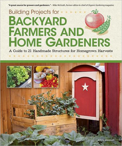 Cover for Chris Gleason · Building Projects for Backyard Farmers and Home Gardeners (Paperback Book) (2012)