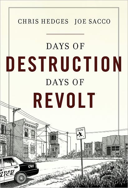 Cover for Chris Hedges · Days of Destruction, Days of Revolt (Hardcover bog) (2012)