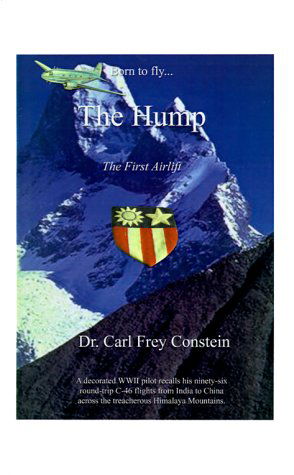 Cover for Carl Frey Constein · Born to Fly...the Hump: A WWII Memoir (Paperback Book) (2003)