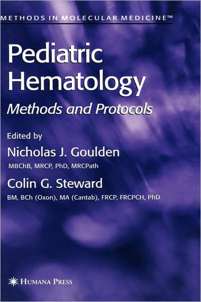Pediatric Hematology: Methods and Protocols - Methods in Molecular Medicine - Nicholas J Goulden - Books - Humana Press Inc. - 9781588290434 - September 29, 2003