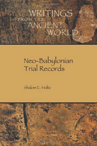 Cover for Shalom E Holtz · Neo-Babylonian Trial Records - Writings from the Ancient World (Paperback Book) (2014)