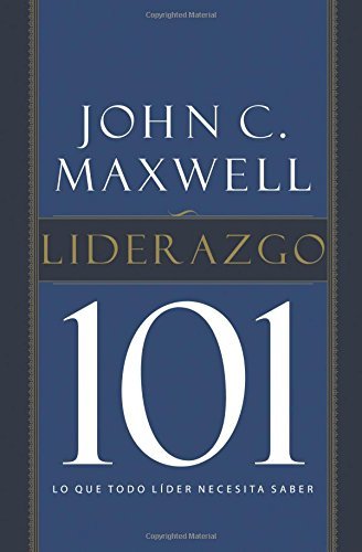 Cover for John C. Maxwell · Liderazgo 101: Lo que todo lider necesita saber (Paperback Book) [Spanish, Reprint edition] (2012)