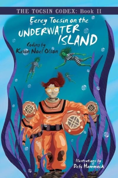 Eerey Tocsin on the Underwater Island - Kevin Noel Olson - Bücher - Cornerstone Book Publishers - 9781613422434 - 20. Januar 2015
