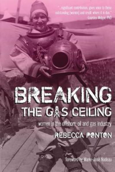 Cover for Rebecca Ponton · Breaking the Gas Ceiling : Women in the Offshore Oil and Gas Industry (Paperback Book) (2019)