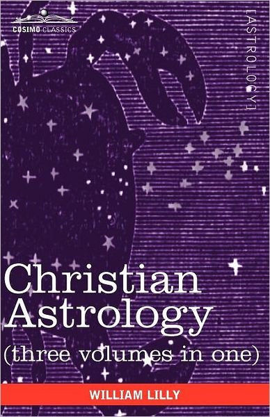 Cover for William Lilly · Christian Astrology (Three Volumes in One) (Taschenbuch) (2011)