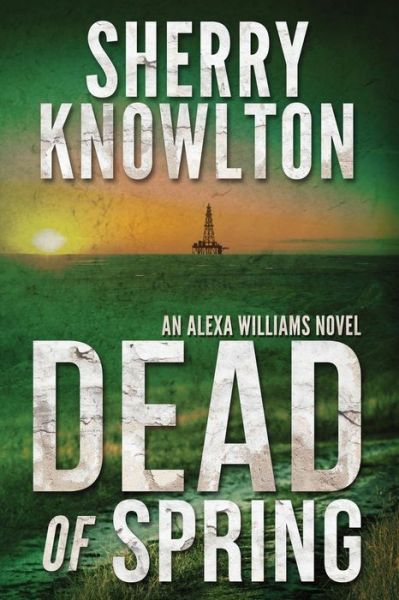 Cover for Sherry Knowlton · Dead of Spring - Alexa Williams (Pocketbok) (2017)