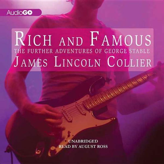 Cover for James Lincoln Collier · Rich and Famous: the Further Adventures of George Stable (Audiobook (CD)) [Unabridged edition] (2013)