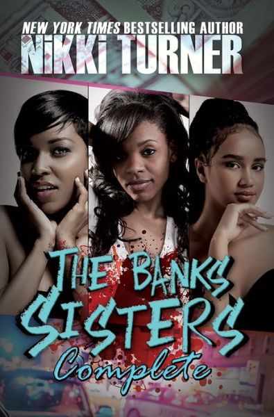 The Banks Sisters Complete - Nikki Turner - Kirjat - Kensington Publishing - 9781622866434 - tiistai 27. maaliskuuta 2018