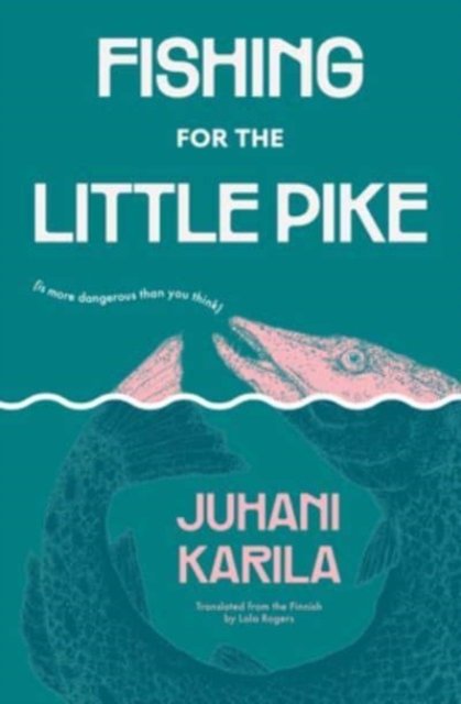 Cover for Juhani Karila · Fishing for the Little Pike (Paperback Book) (2023)