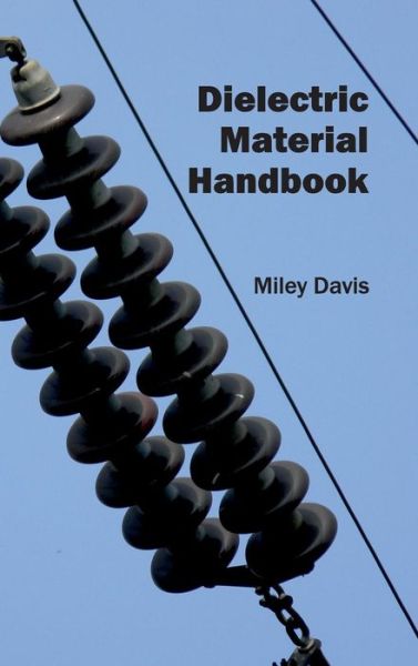 Cover for Miley Davis · Dielectric Material Handbook (Hardcover Book) (2015)