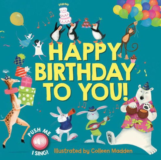 Happy Birthday to You! - Colleen Madden - Books - MoonDance Press - 9781633222434 - March 16, 2017