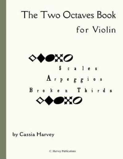 Cover for Cassia Harvey · The Two Octaves Book for Violin (Paperback Book) (2018)