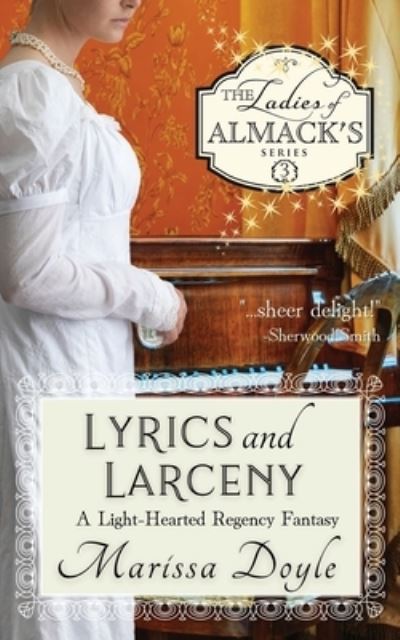 Cover for Marissa Doyle · Lyrics and Larceny : a Light-Hearted Regency Fantasy (Book) (2022)