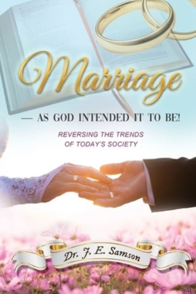 Cover for J. Samson · MARRIAGE ~ As God Intended It to Be! (Book) (2022)