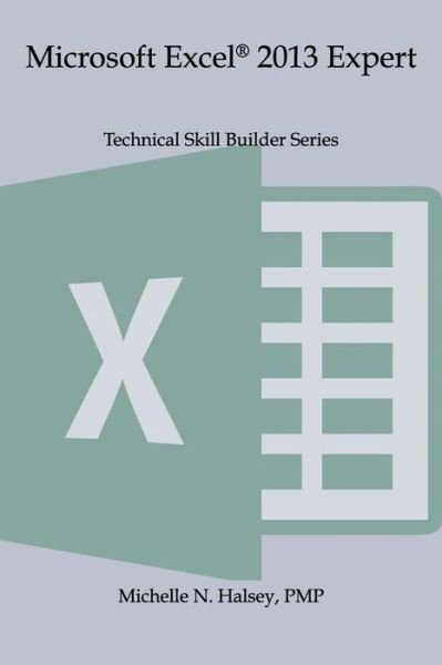 Cover for Michelle N Halsey Pmp · Microsoft Excel 2013 Expert (Paperback Bog) (2017)