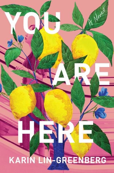 You Are Here - Karin Lin-Greenberg - Books - Counterpoint Press - 9781640095434 - May 2, 2023