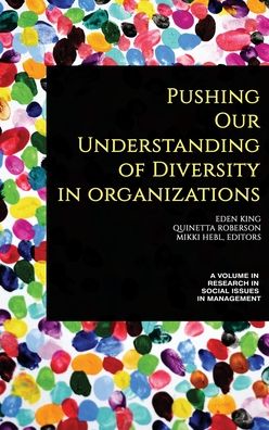 Cover for Pushing our Understanding of Diversity in Organizations - Research in Social Issues in Management (Hardcover Book) (2020)