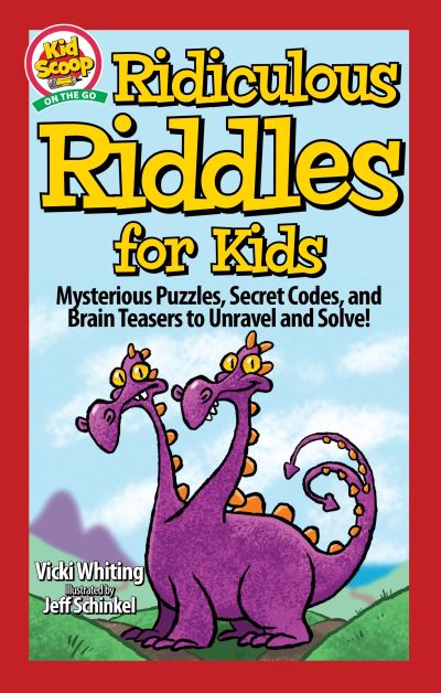 Cover for Vicki Whiting · Ridiculous Riddles for Kids: Mysterious Puzzles, Secret Codes, and Brain Teasers to Unravel and Solve! - Kid Scoop (Paperback Book) (2022)