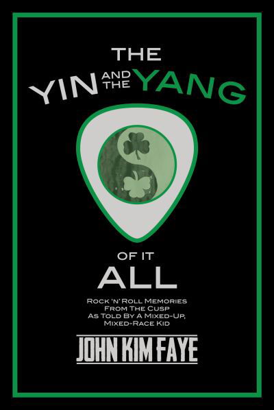 Cover for John Kim Faye · Yin and the Yang of It All (Book) (2023)