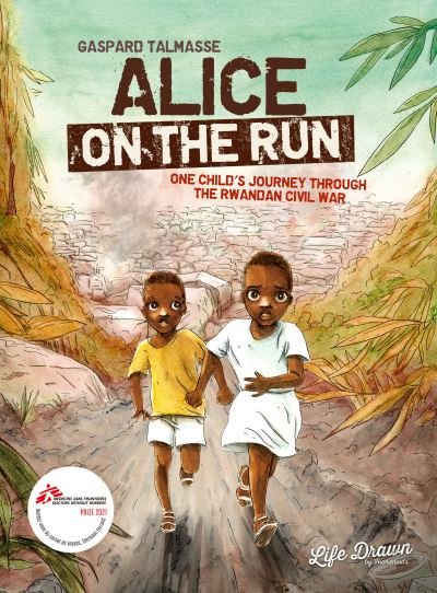 Alice on the Run: One Child's Journey Through the Rwandan Civil War - Gaspard Talmasse - Books - Humanoids, Inc - 9781643375434 - July 21, 2022