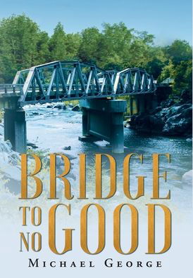 Cover for George Michael · Bridge To No Good (Inbunden Bok) (2019)