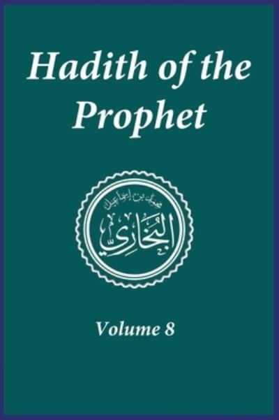 Cover for Imam Ahmad Ibn Kathir · Hadith of the Prophet (Hardcover Book) (1989)