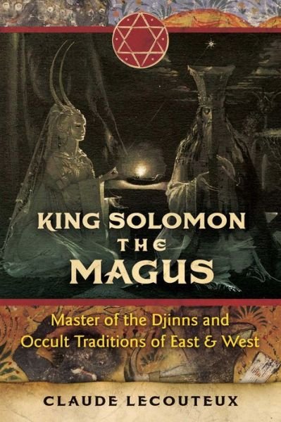 King Solomon the Magus: Master of the Djinns and Occult Traditions of East and West - Claude Lecouteux - Books - Inner Traditions Bear and Company - 9781644112434 - October 27, 2022