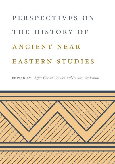 Perspectives on the History of Ancient Near Eastern Studies -  - Libros - Pennsylvania State University Press - 9781646022434 - 14 de febrero de 2023