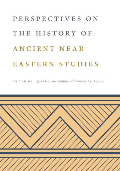 Perspectives on the History of Ancient Near Eastern Studies -  - Bøger - Pennsylvania State University Press - 9781646022434 - 14. februar 2023