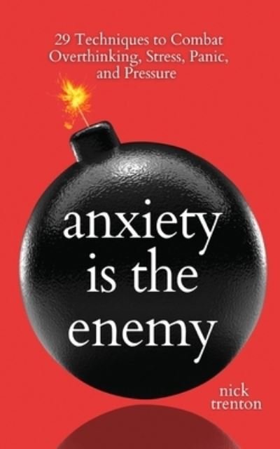 Cover for Nick Trenton · Anxiety Is the Enemy (Book) (2023)