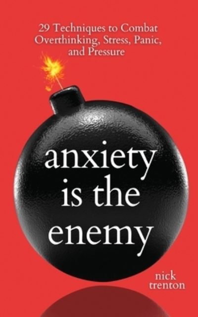 Cover for Nick Trenton · Anxiety Is the Enemy (Bok) (2023)