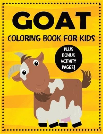 Cover for Blue Wave Press · Goat Coloring Book for Kids plus Bonus Activity Pages (Paperback Book) (2020)
