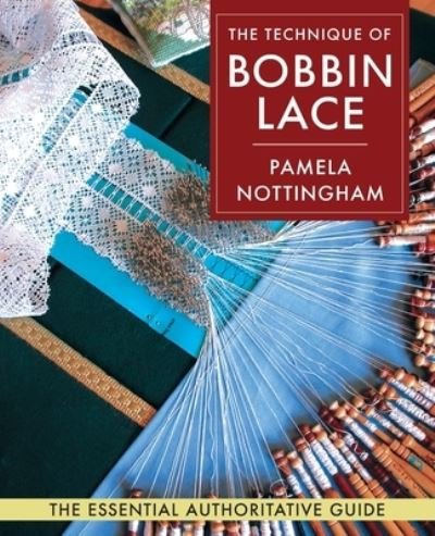 Cover for Pamela Nottingham · Technique of Bobbin Lace (Pocketbok) (2021)