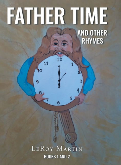 Cover for LeRoy Martin · Father Time and Other Rhymes (Hardcover Book) (2022)