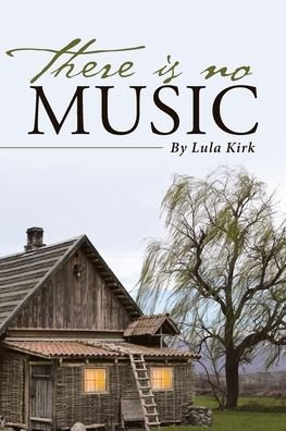 Cover for Lula Kirk · There is No Music (Paperback Bog) (2021)